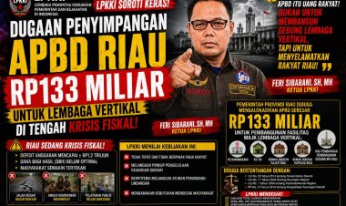 LPKKI Soroti Dugaan APBD Riau Rp133 Miliar untuk Fasilitas Vertikal di Tengah Defisit Rp1,2 Triliun